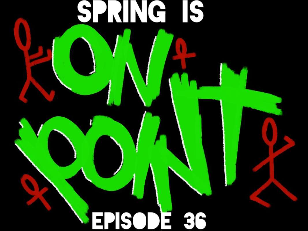 Ep36-Spring_Is_On_Point.jpg